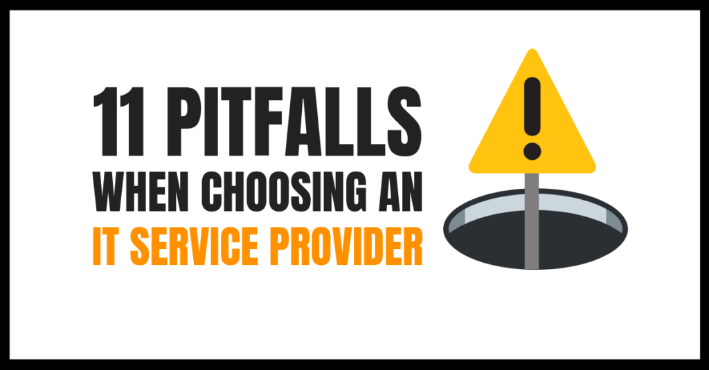 11 Pitfalls to Avoid When Choosing an IT Service Provider