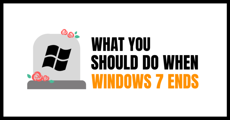 What You Should Do When Windows 7 Ends