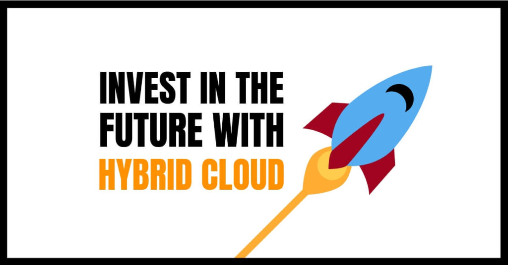 Invest In The Future With Hybrid Cloud Services